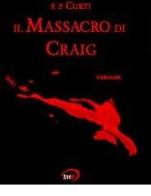 Il massacro di Craig di F. P. Curti edito da 'Aveit
