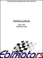 EbiHistoryBook di Alessandro Galli, Riccardo Borghi, Chiara Semeraro edito da Galli Alessandro