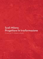 Scali Milano. Progettare la trasformazione. Il ruolo di FS Sistemi Urbani edito da Ppan