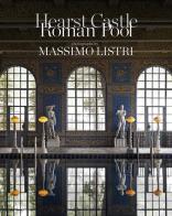 Hearst Castle Roman Pool. Ediz. illustrata di Massimo Listri edito da Fondazione Listri per le Arti Visive