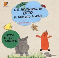 Le avventure di Otto il borlotto diverso. Otto e gli animali. Ediz. illustrata di Eva Shunk edito da Sintagma
