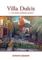 Villa Dulcis «... e la storia continua ancora» di Giovanni Gasbarrini edito da Artemia Nova Editrice