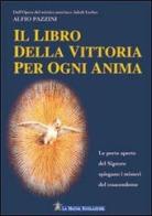 Il libro della vittoria per ogni anima di Alfio Pazzini edito da Gesù La Nuova Rivelazione