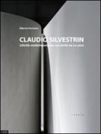 Claudio Silvestrin. Liticità contemporanee. La verità ne La Cava. Ediz. italiana e inglese di Alberto Ferraresi edito da Libria