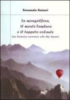 La mongolfiera il monte Tambura e il tappeto volante di Fernanda Raineri edito da GDS