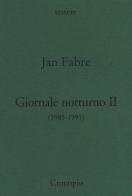 Giornale notturno (1985-1991) vol.2 di Jan Fabre edito da Cronopio