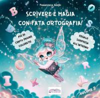 Scrivere è magia con fata ortografia! di Francesca Gozzi edito da Autopubblicato