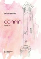Confini di Lucia Valentini edito da Gambini Editore