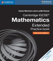 Cambridge IGCSE mathematics. Extended practice book. Per le Scuole superiori. Con espansione online di Karen Morrison, Lucille Dunn edito da Cambridge