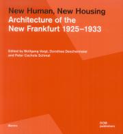New human, new housing. Architecture of the New Frankfurt 1925-1933 edito da Dom Publishers