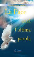 La pace avrà l'ultima parola di Emmanuel Maillard edito da Lumen Cordium