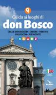 Guida ai luoghi di don Bosco edito da Editrice Elledici