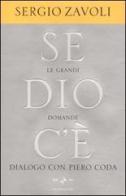 Se Dio c'è. Le grandi domande di Sergio Zavoli, Piero Coda edito da Mondadori