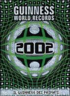Guinness World Records 2002. Il Guinness dei primati edito da Mondadori