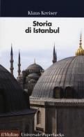 Storia di Istanbul di Klaus Kreiser edito da Il Mulino