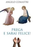 Prega e sarai felice! di Angelo Comastri edito da San Paolo Edizioni