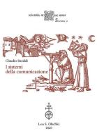 I sistemi della comunicazione di Claudio Baraldi edito da Olschki