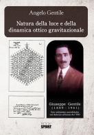 Natura della luce e della dinamica ottico gravitazionale di Angelo Gentile edito da Booksprint