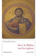 Dove la Bibbia non ha ragione di Giancarlo Corvino edito da Cittadella