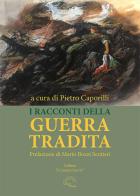 I racconti della guerra tradita edito da L'Arco e la Corte (Bari)