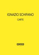 Ignazio Schifano. Carte. Ediz. italiana e inglese edito da Di Nicolò Edizioni