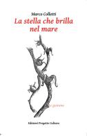 La stella che brilla nel mare di Marco Colletti edito da Progetto Cultura