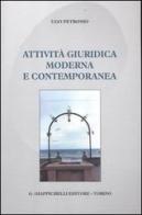 Attività giuridica moderna e contemporanea di Ugo Petronio edito da Giappichelli
