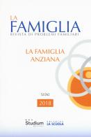La famiglia. Rivista di problemi familiari (2018) vol.52 edito da Studium