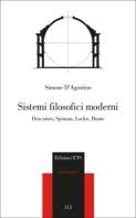 Sistemi filosofici moderni. Descartes, Spinoza, Locke, Hume di Simone D'Agostino edito da Edizioni ETS