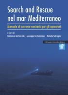 Search and rescue nel Mar Mediterraneo. Manuale di soccorso sanitario per gli operatori edito da Il Pensiero Scientifico
