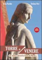 Torre di Venere. Vita e morte e miracoli al Forte dei Marmi di Tessa Nardini, Stefania Neri edito da Pacini Editore