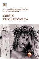 Cristo come femmina di Paolo Lissoni, Andrea Sassola, Alejandra Monzon edito da Tipheret