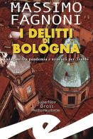 I delitti di Bologna. Indagine fra pandemia e sciacalli per Trebbi di Massimo Fagnoni edito da Frilli