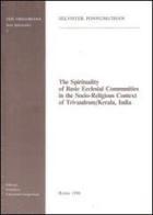 The spirituality of basic ecclesial communities in the socio-religious context of Trivandrum-Kerala, India di Selvister Ponnumuthan edito da Pontificio Istituto Biblico