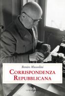 Corrispondenza repubblicana di Benito Mussolini edito da Luni Editrice