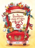 Il favoloso club del libro del bus 65. Ediz. a colori di Céline Person edito da Babalibri