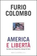 America e libertà. Da Alexis de Tocqueville a George W. Bush di Furio Colombo edito da Dalai Editore