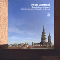Paolo Zermani. Architettura e tempo. La ricostruzione del castello di Novara edito da CLEAN