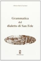 Grammatica del dialetto di San Fele di Alfonso I. Luciano edito da EditricErmes