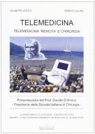 Telemedicina. Telemedicina «remota» e chirurgia di Giuseppe Zocco, Enrico Cavina edito da Felici