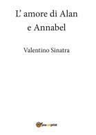 L' amore di Alan e Annabel di Valentino Sinatra edito da Youcanprint