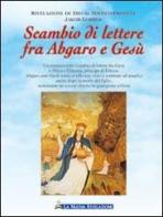 Scambio di lettere fra Abgaro e Gesù di Jakob Lorber edito da Gesù La Nuova Rivelazione