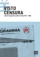 Visto Censura. Lettere di prigionieri politici in Italia (1975-1986) edito da Bèbert