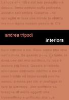 Interiors di Andrea Tripodi edito da Project
