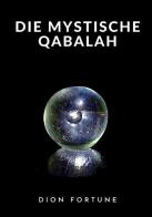 Die mystische Qabalah di Dion Fortune edito da StreetLib