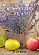 Ricette tipiche della cucina italiana di Daida Fiore edito da Youcanprint