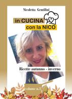 In cucina con la Nico vol.3 di Nicoletta Gentilini edito da Kriss