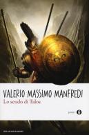 Lo scudo di Talos di Valerio Massimo Manfredi edito da Mondadori