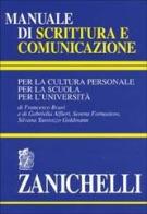 Manuale di scrittura e comunicazione per la cultura personale, per la scuola, per l'università edito da Zanichelli