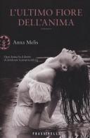 L' ultimo fiore dell'anima di Anna Melis edito da Sperling & Kupfer